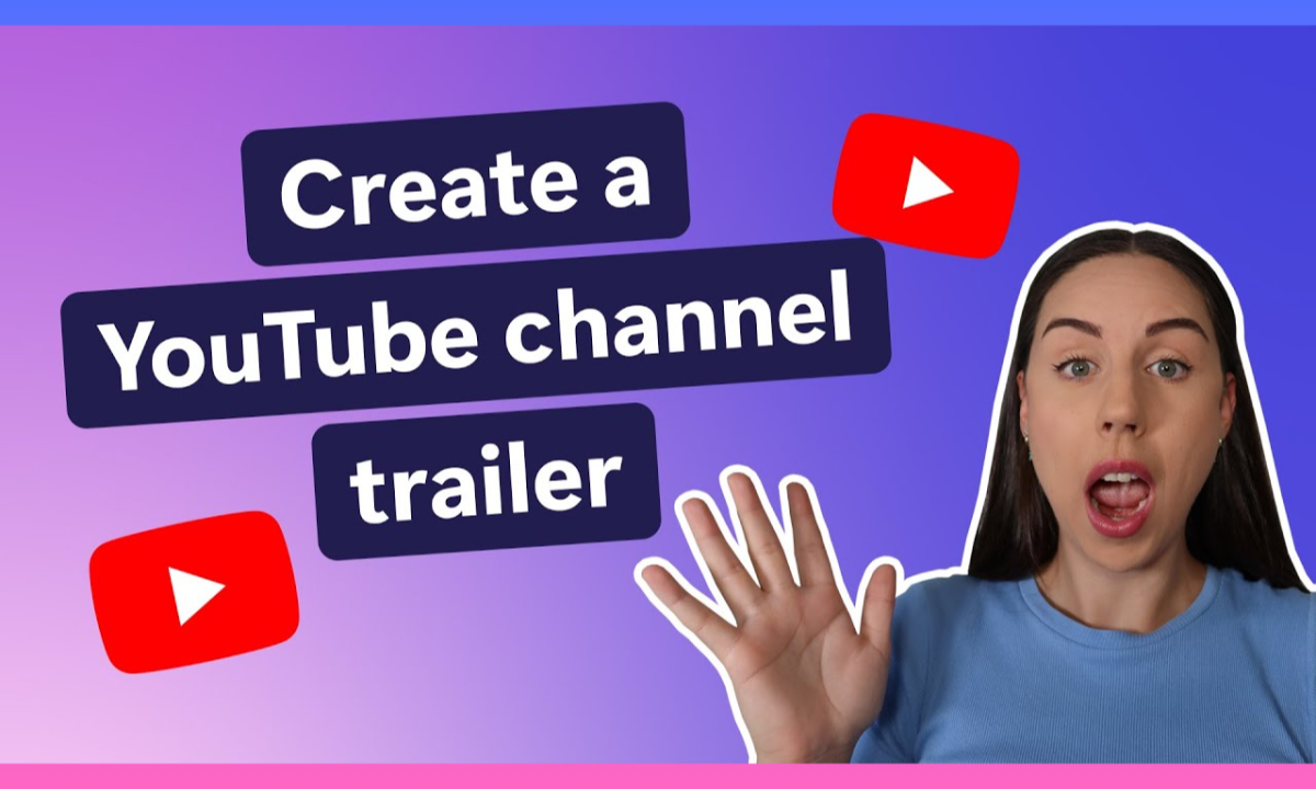 Create a Unique YouTube Channel Trailer Video for You