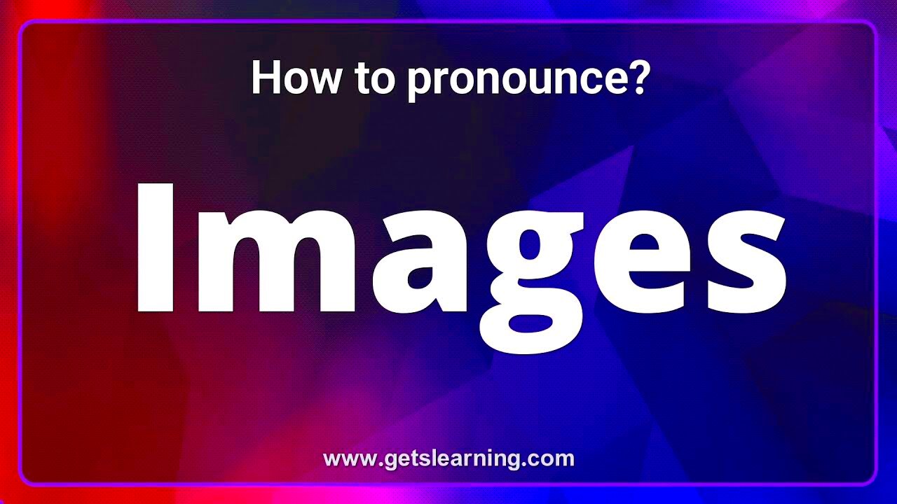 Images Pronunciation The 3 ways to pronounce Images Correctly  YouTube