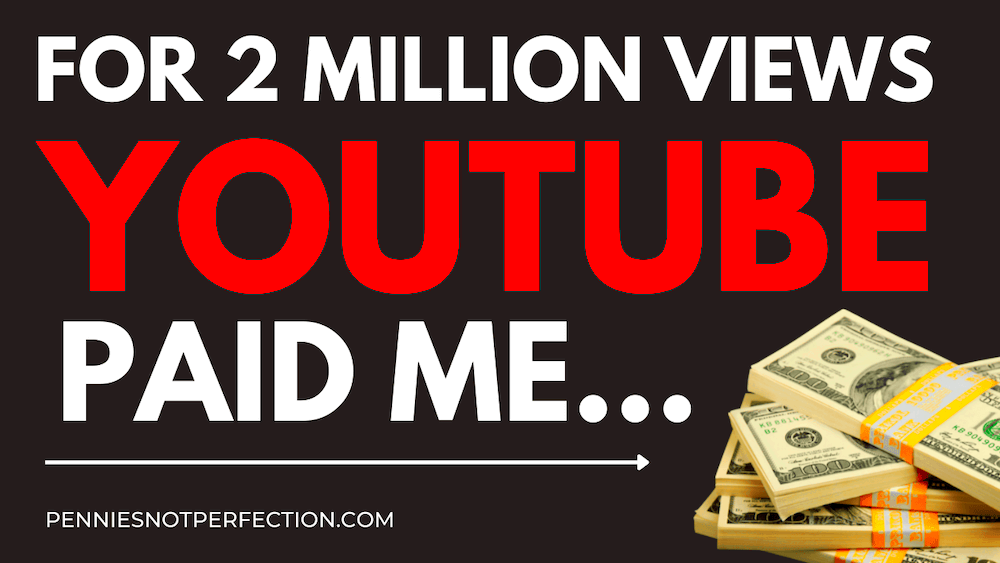 How Much YouTube Paid Me For Views  Pennies Not Perfection