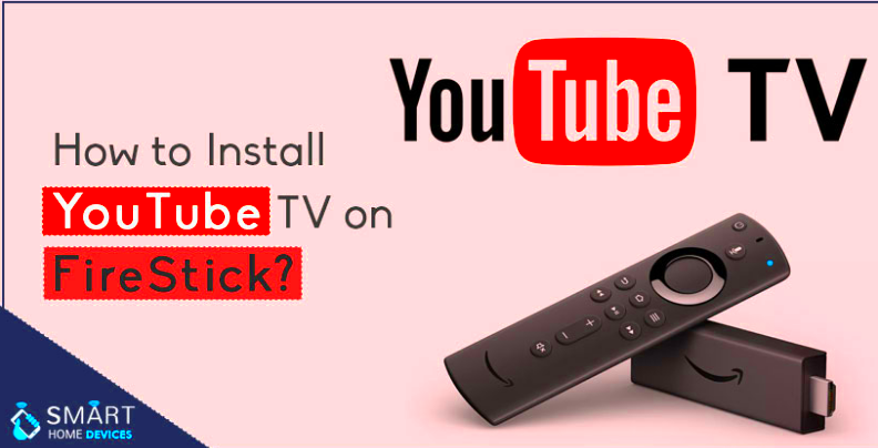 How to Install YouTube TV on FireStick  Smart Home Devices in 2021 