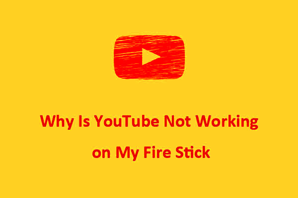 Why Is YouTube Not Working on My Fire Stick Solved