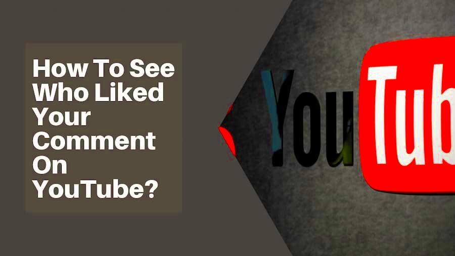 How To See Who Liked Your Comment On YouTube