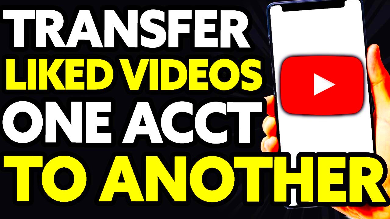 How To Transfer Liked Videos From One Account To Another EASY  YouTube