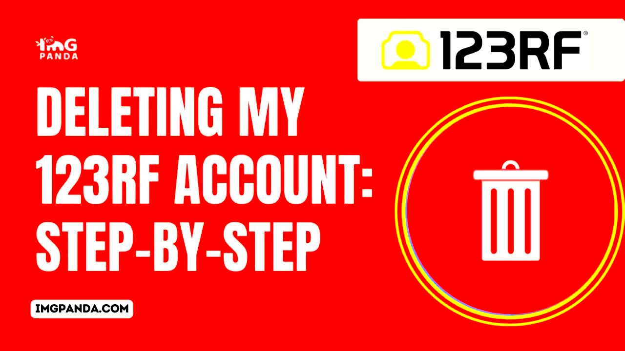 Deleting My 123RF Account StepbyStep  IMGPANDA  A Free Resources 