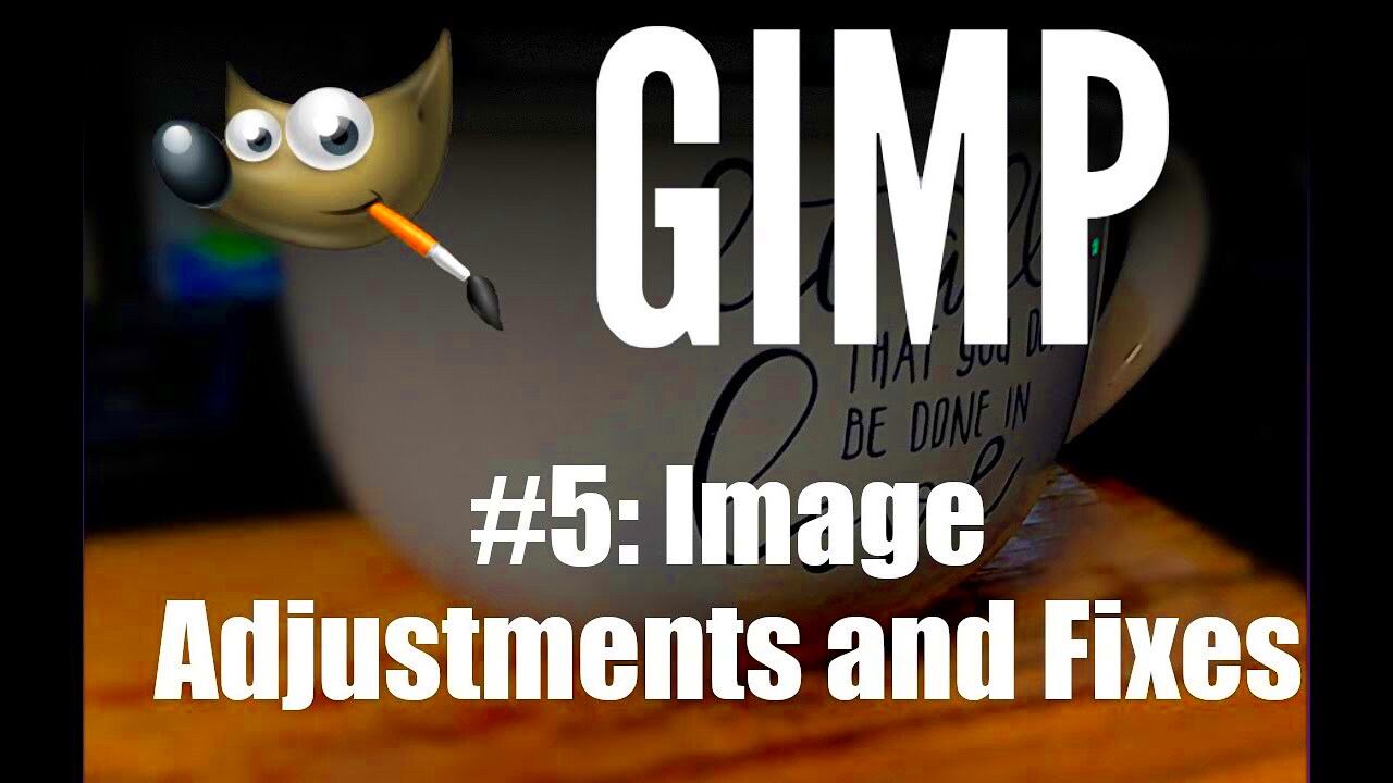 GIMP Tutorial 5  Image Adjustments and Fixes  YouTube