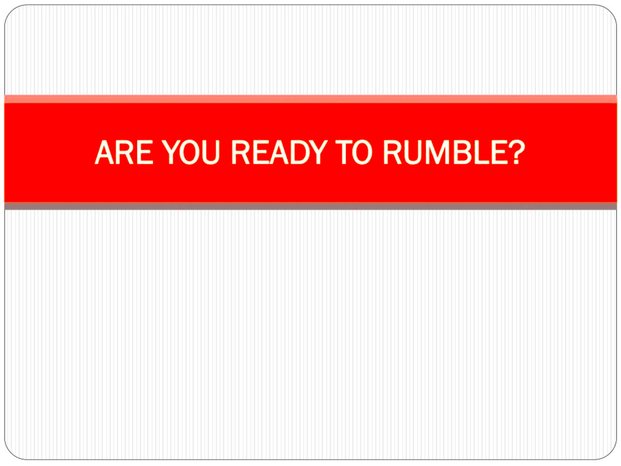 PPT  ARE YOU READY TO RUMBLE PowerPoint Presentation free download 