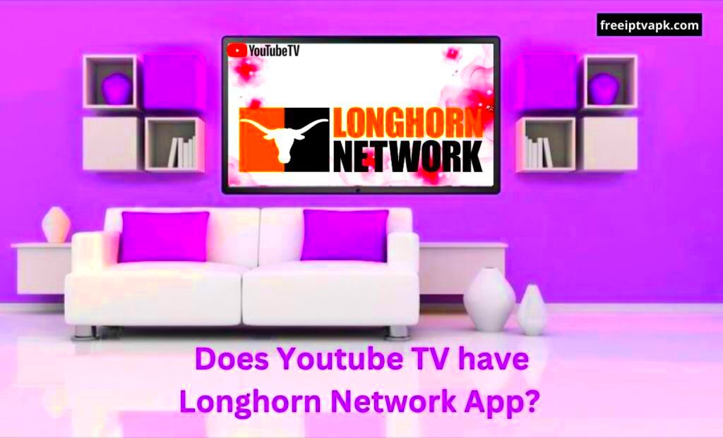 Does Youtube TV have Longhorn Network App We did the Research