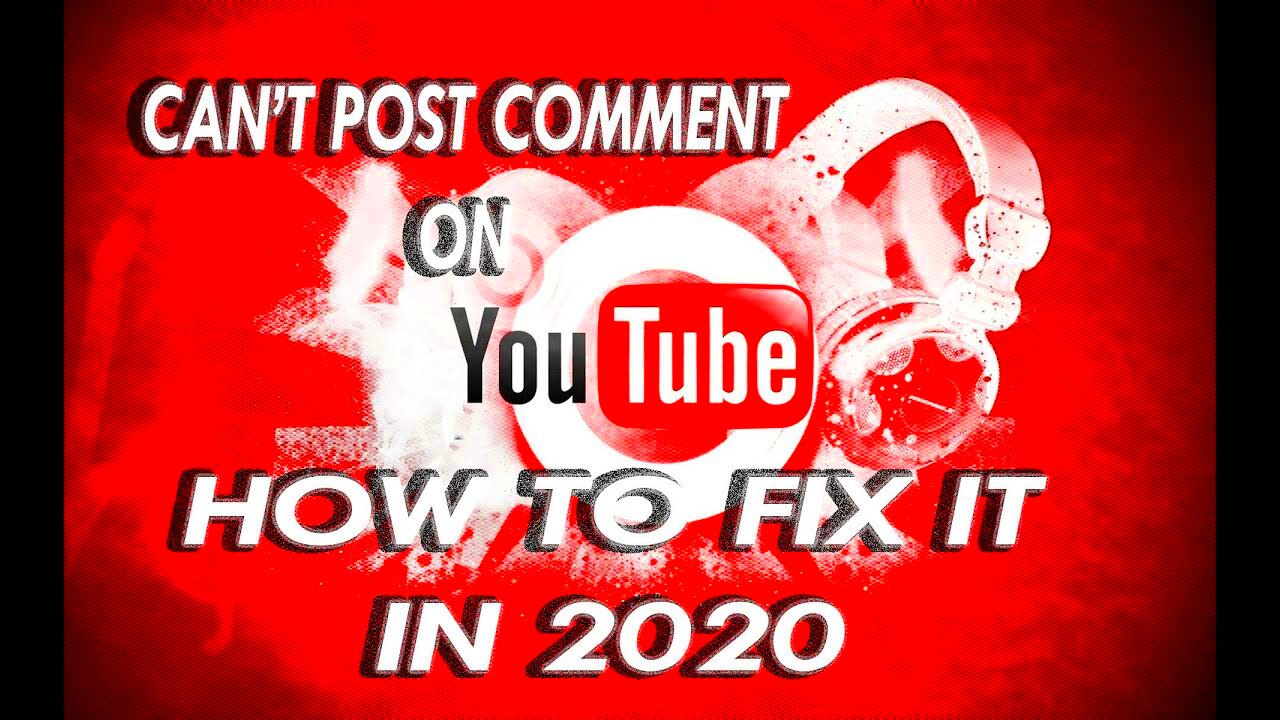 Cant post comments on YouTube video HOW TO FIX IT Why I cant 