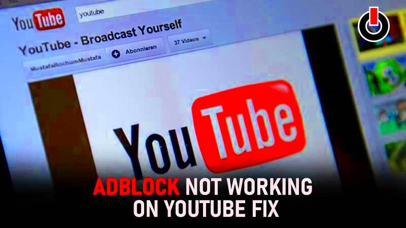 How To Fix Adblock Not Working On YouTube In 2022  Complete Guide