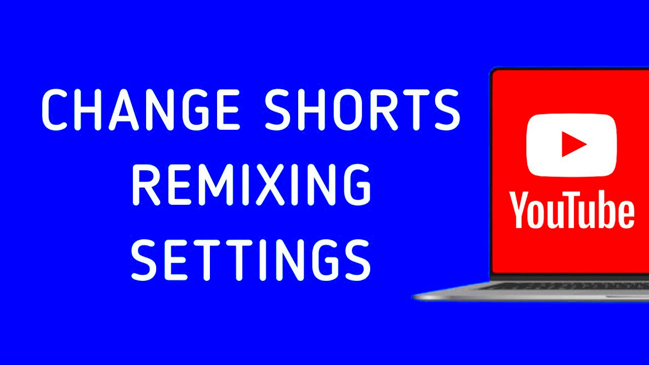 How to Change Shorts Remixing Settings in YouTube on PC  YouTube