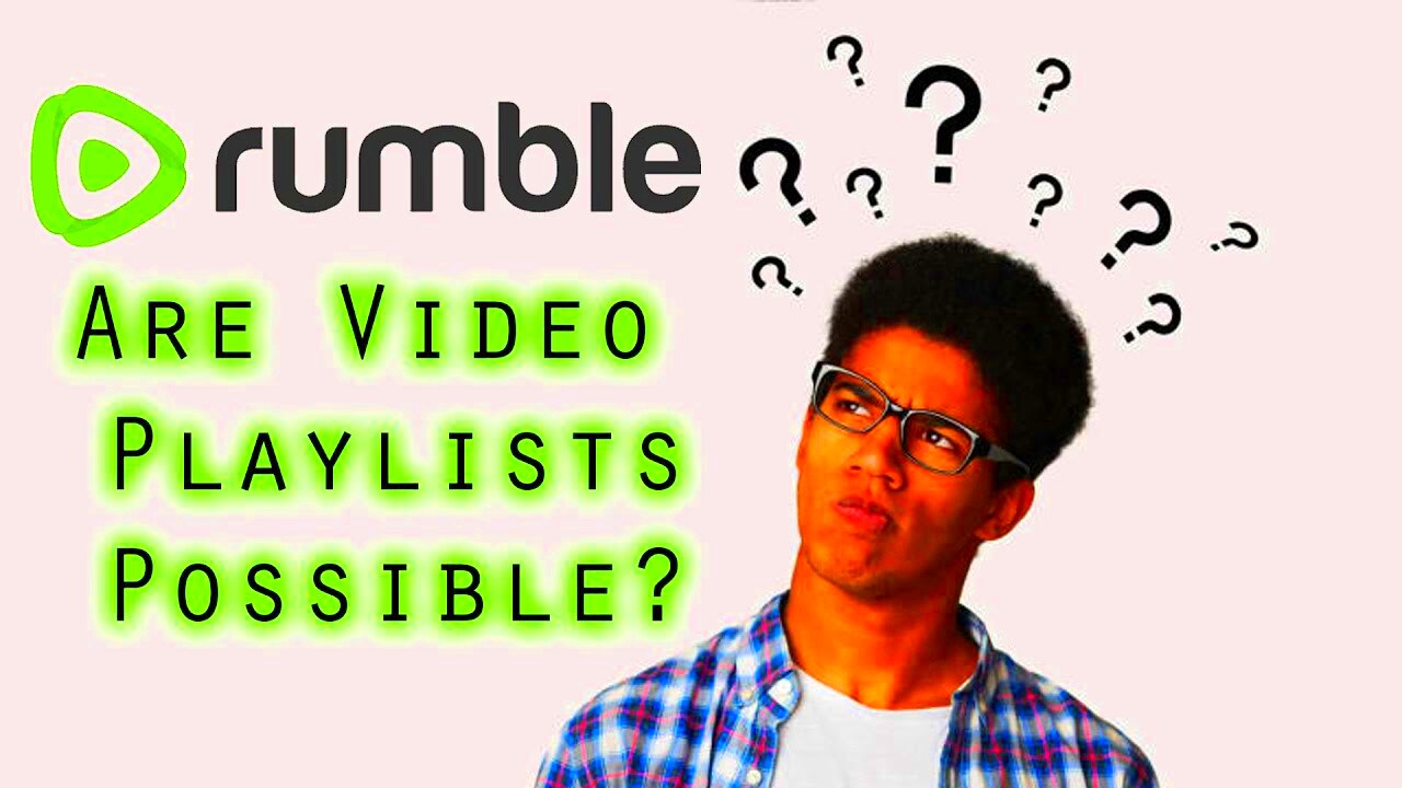 How to Create Video Playlist on Rumble Are Playlists Possible on 