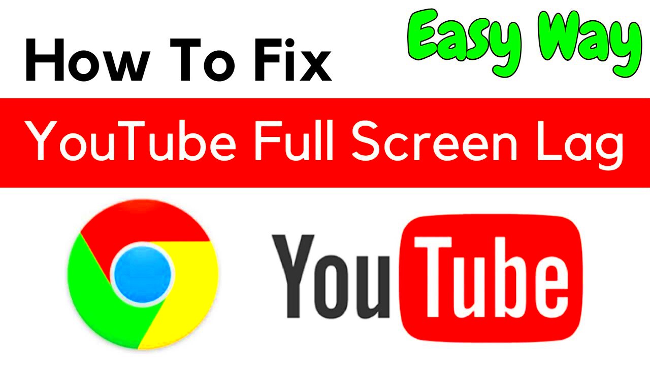 How To Fix YouTube Full Screen Lag In Google Chrome  YouTube Lag When 