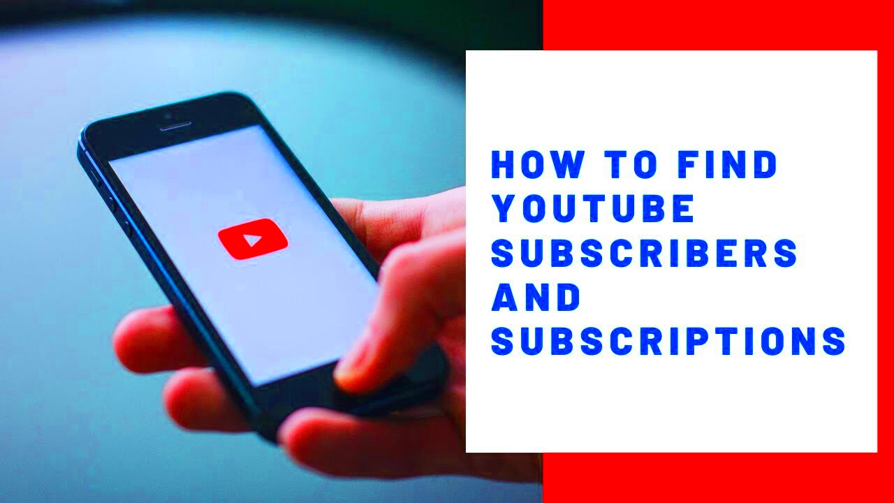 How to Find Your YouTube Subscribers and Subscriptions  YouTube