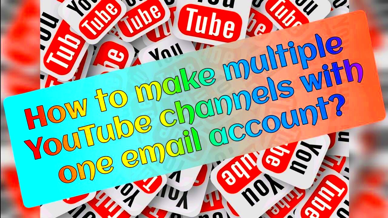 How to make multiple YouTube channels with one email account 2020  YouTube