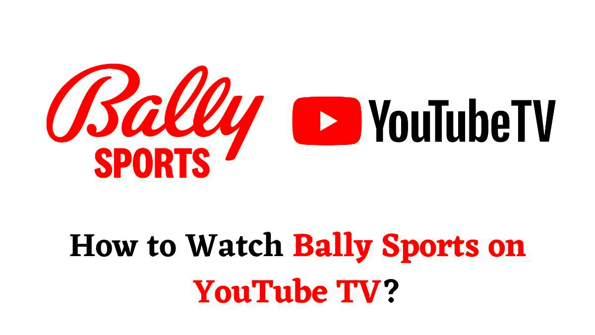 How to Watch Bally Sports on YouTube TV