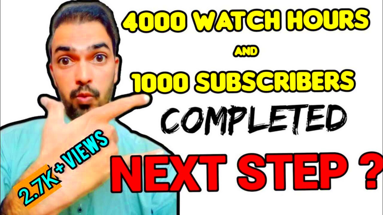 4000 Watch Hours and 1000 Subscribers Completed Now What  How To 