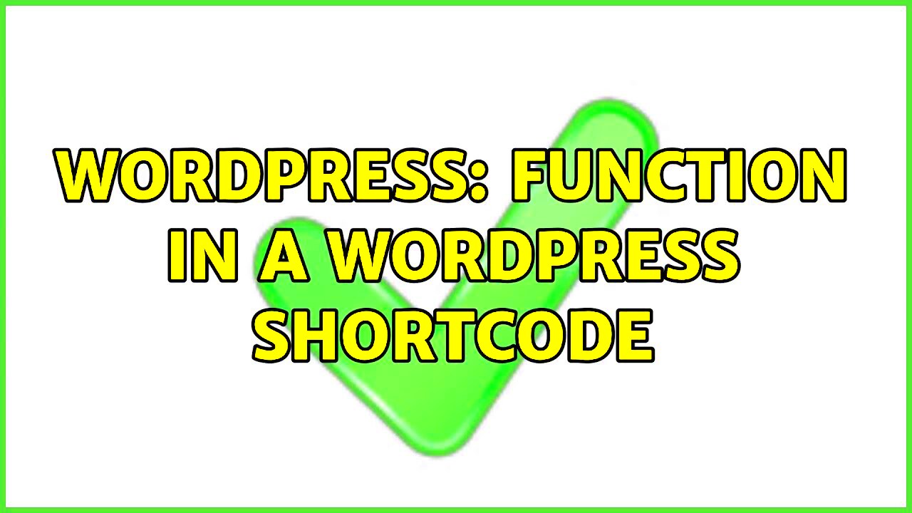 Wordpress Function in a wordpress shortcode  YouTube