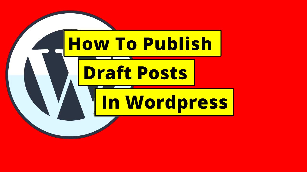 How To Publish Draft Posts in WordPress  YouTube