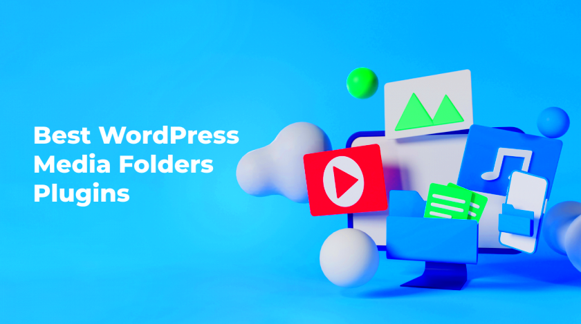 The 6 Best WordPress Media Folders Plugins  Zemez