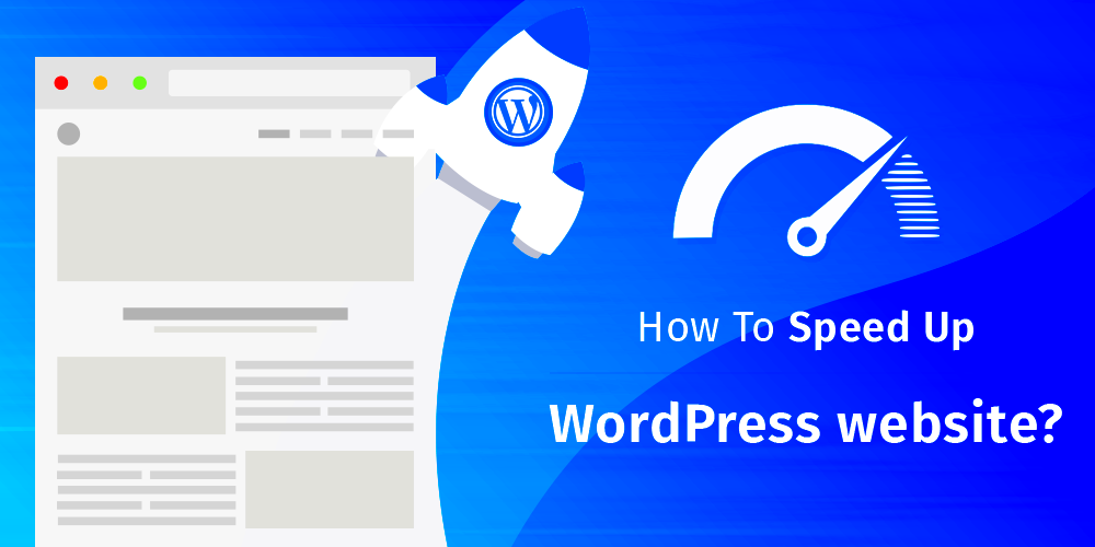 How To Speed Up WordPress Site Reduce Load Time