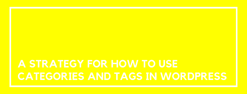 A Strategy for How to Use Categories and Tags in WordPress  ClearPath