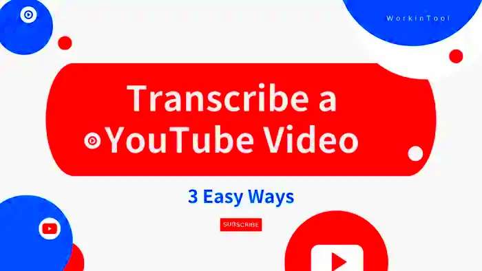 How To Transcribe a YouTube Video to Text  3 Ways  WorkinTool