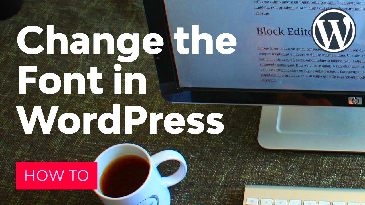 How to Change the Font in WordPress  YouTube