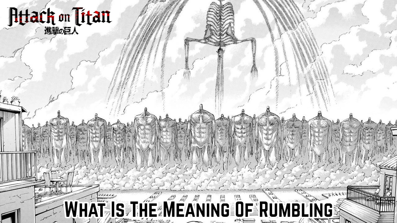 What Is The Meaning Of Rumbling In Attack On Titan