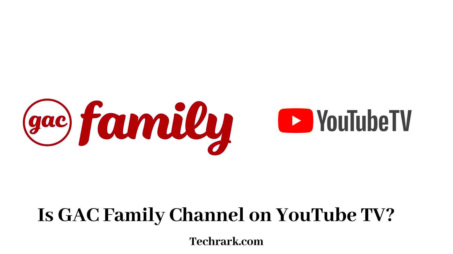 Is GAC Family Channel on YouTube TV