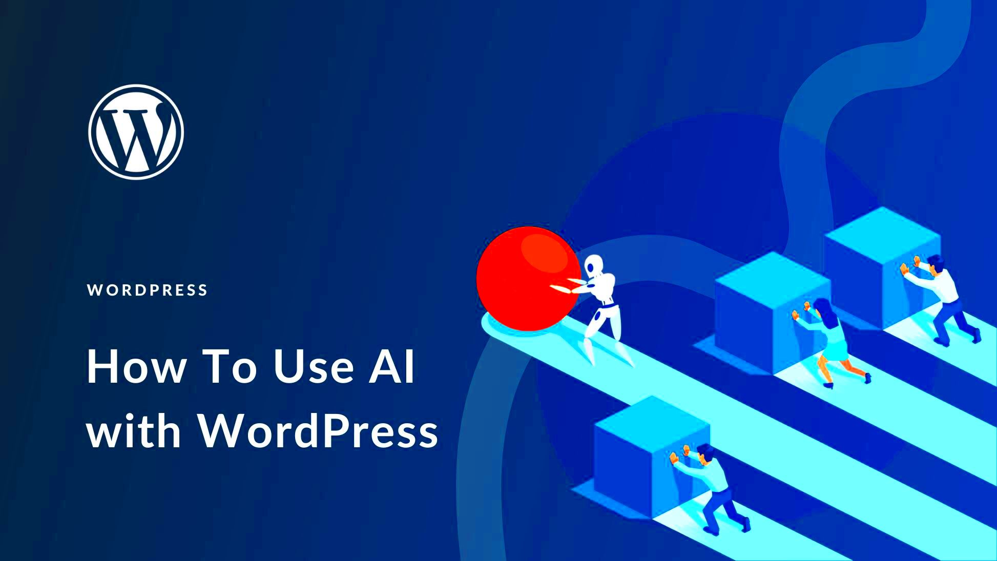 How to Use AI in WordPress 10 Useful Ways