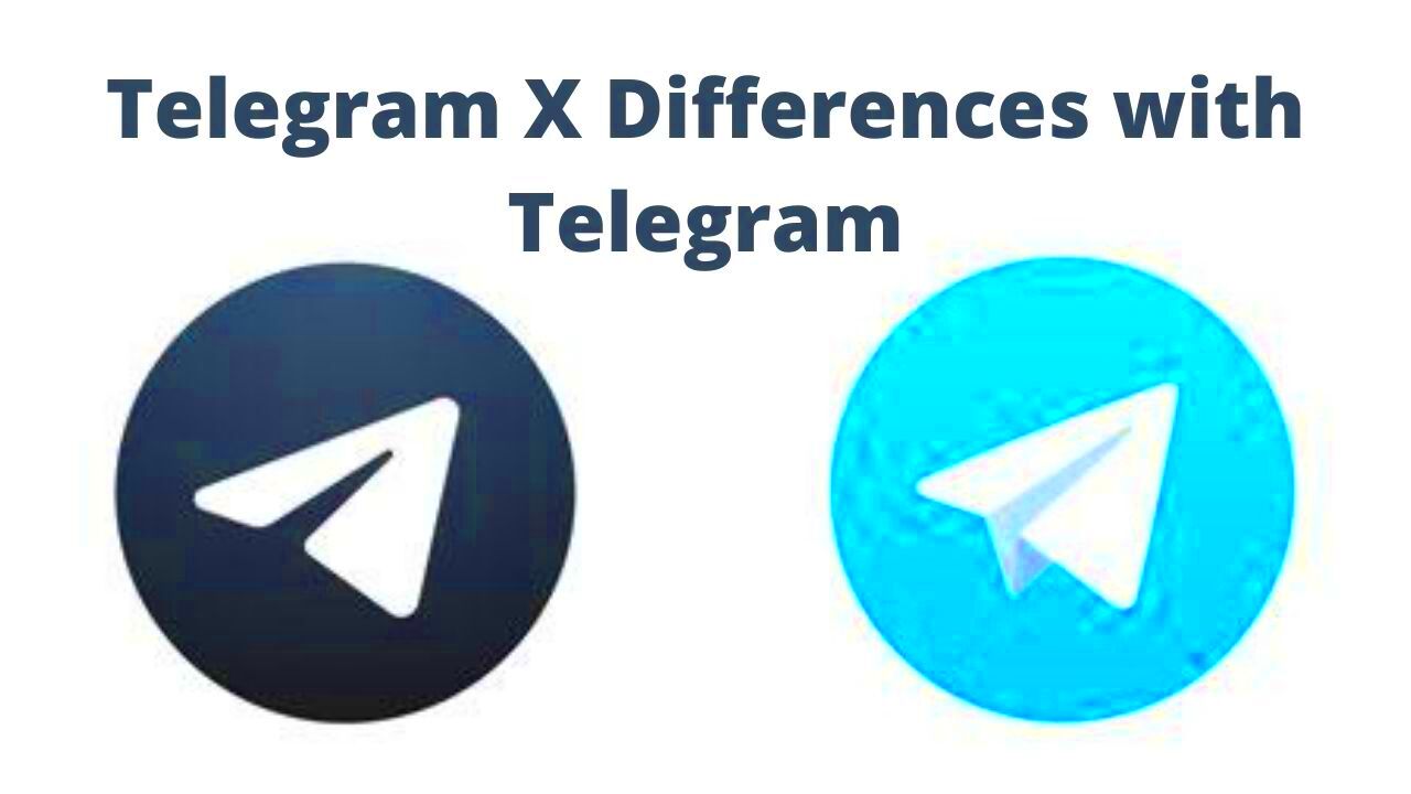 Differences Telegram X and Telegram  Telegram App 2024