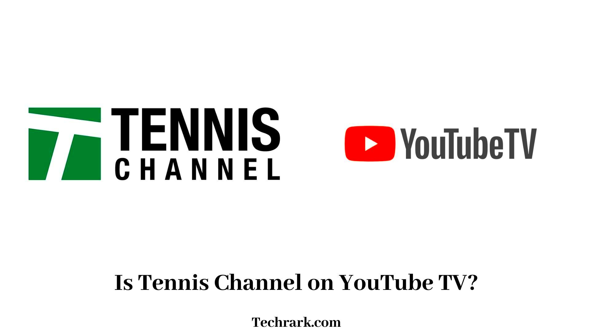 Is Tennis Channel on YouTube TV Updated Guide 2022