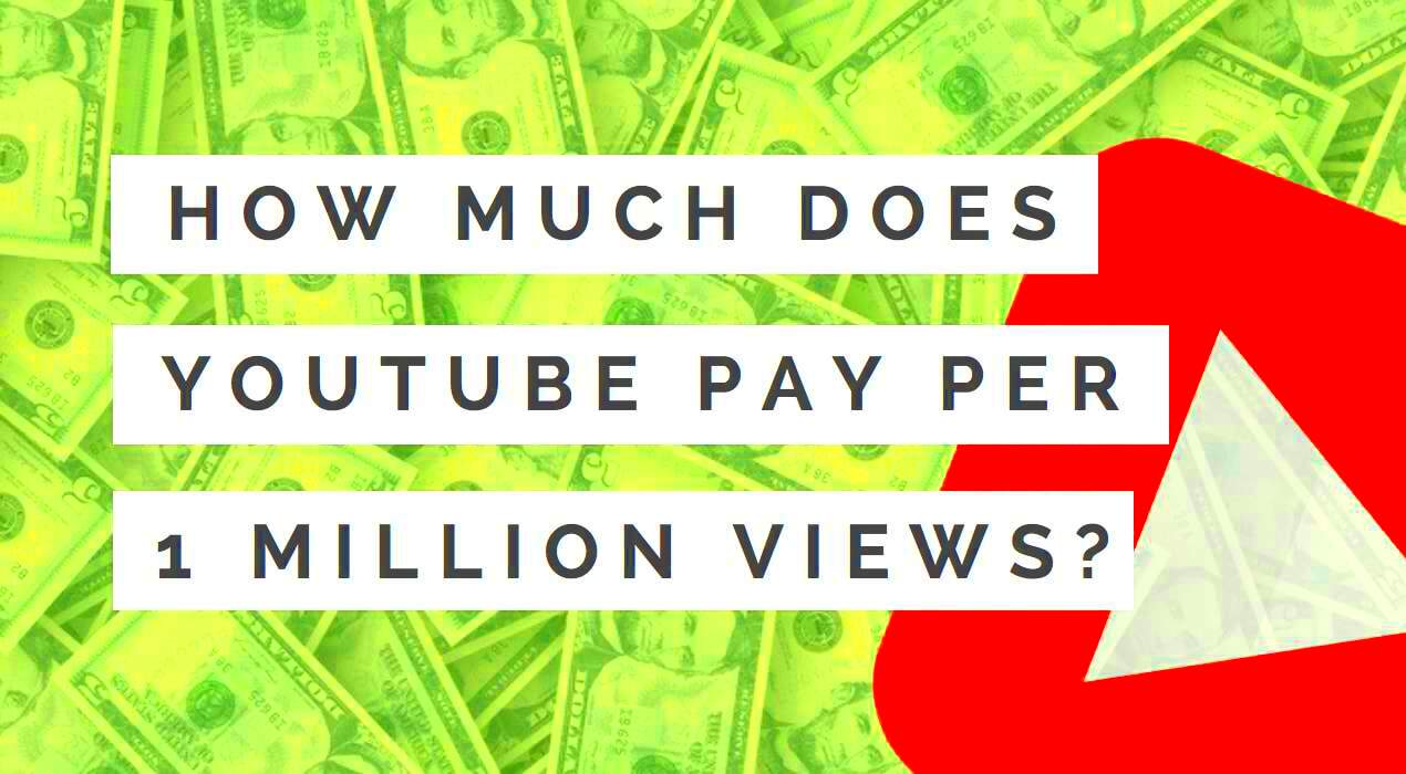 How Much Does YouTube Pay You For 1 Million Views   VG