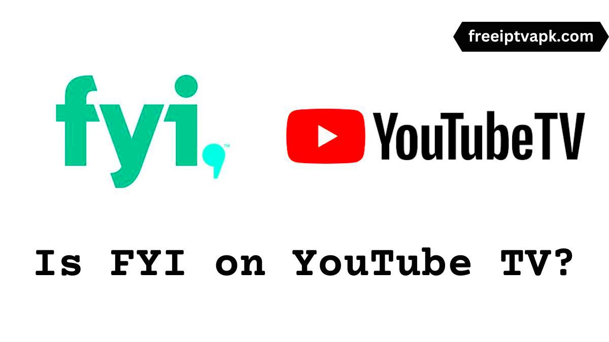 Is FYI on YouTube TV Check this guide to know it