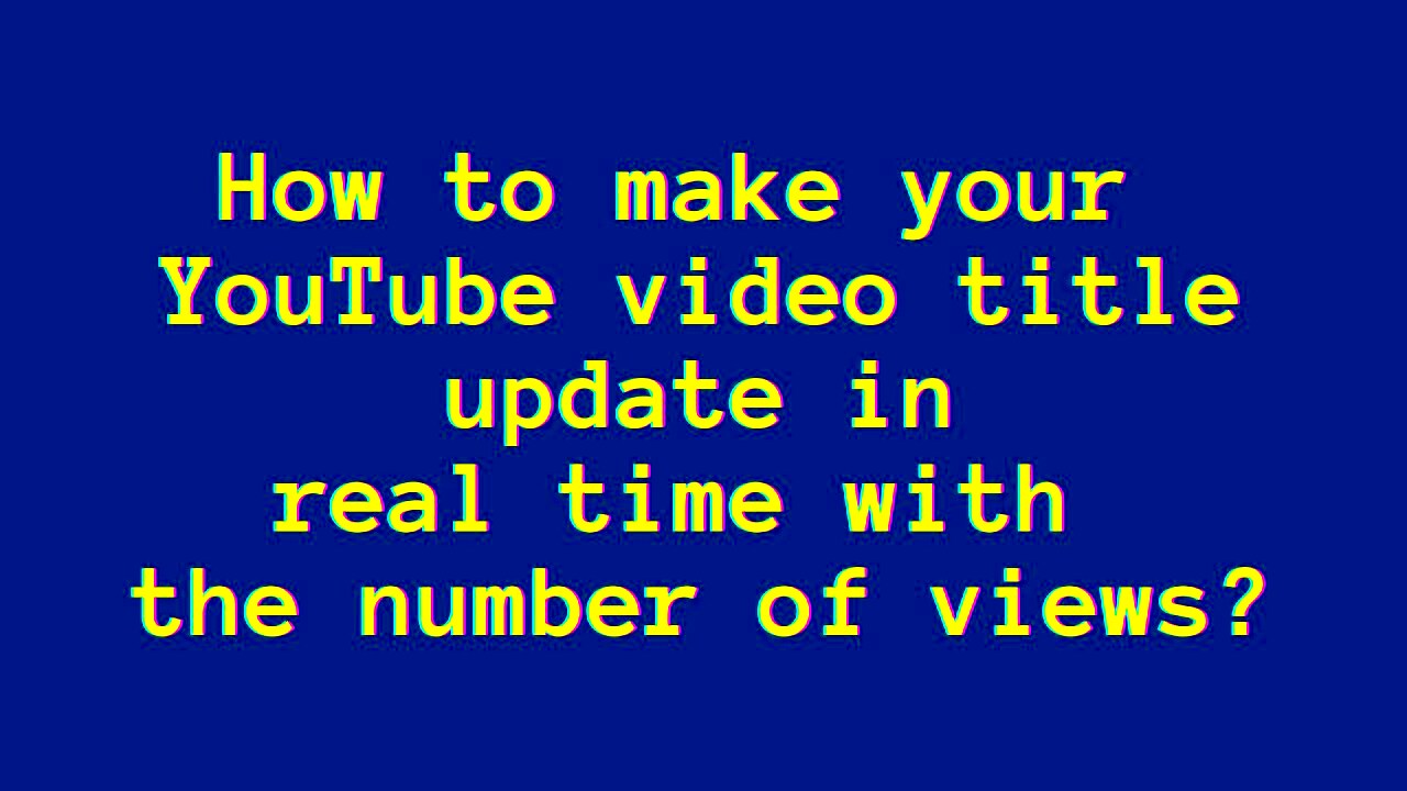 This video has 837 views How to make a video update itself with the 