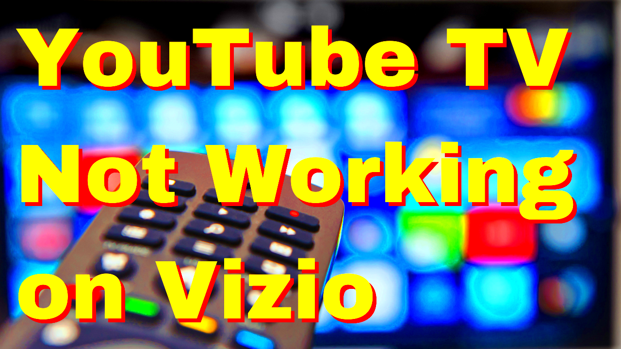 How To Fix YouTube TV Not Working on Vizio Issue  The Droid Guy