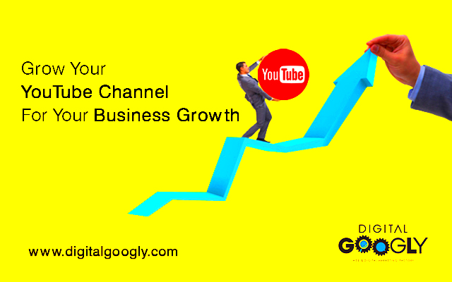 5 Smart Ways To Grow Your YouTube Channel For Your Business Growth