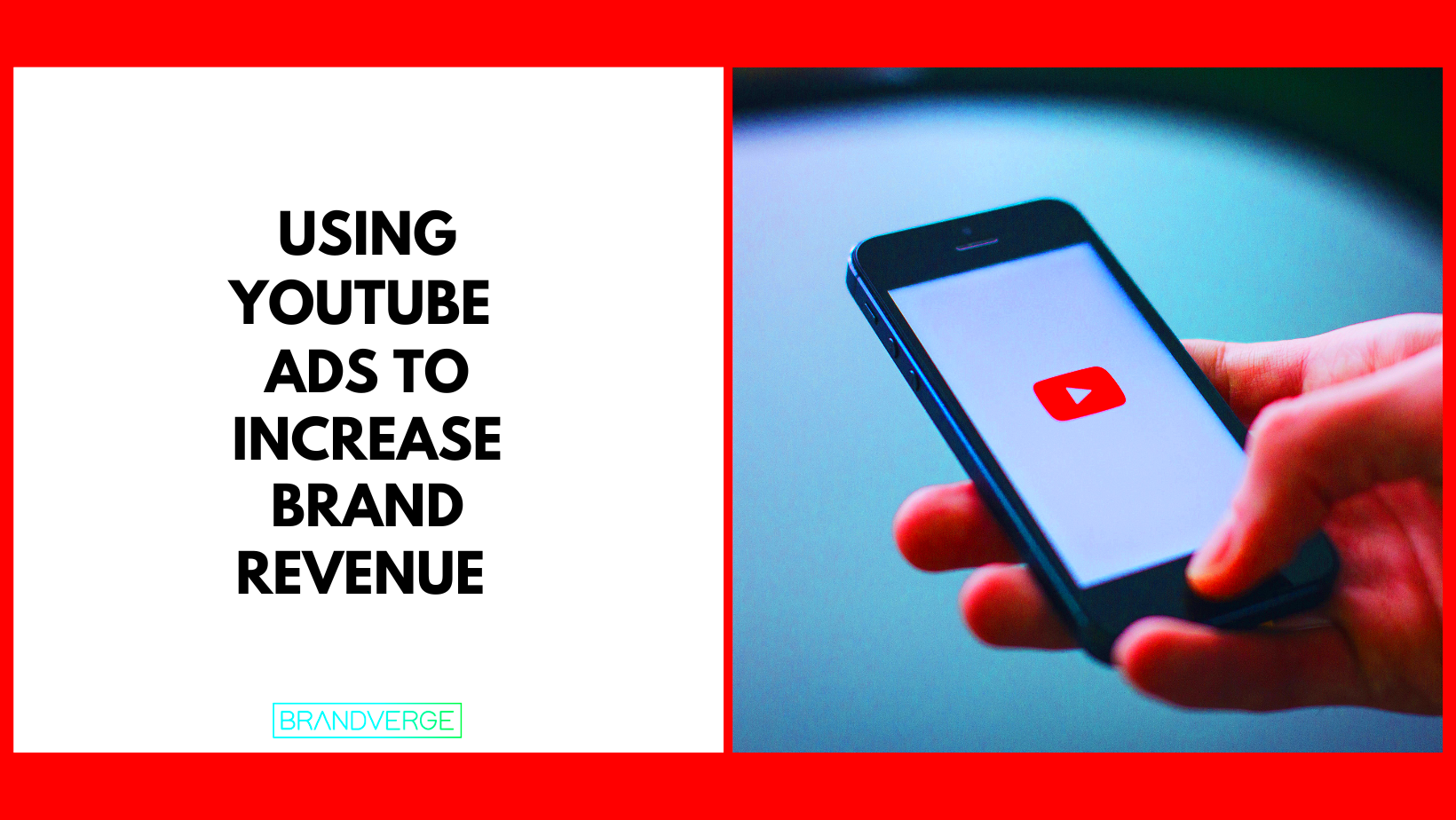 Using YouTube Ads to Increase Brand Revenue  BrandVerge