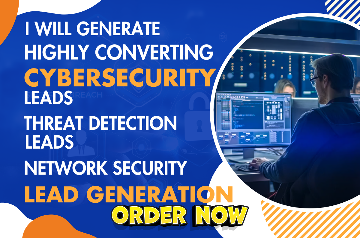 I Will Generate Cybersecurity Leads, Threat Detection Leads, and Network Security Leads