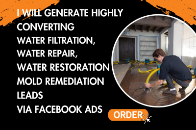 I Will Generate Water Filtration Leads, Damage, Treatment Leads, Filtration Website