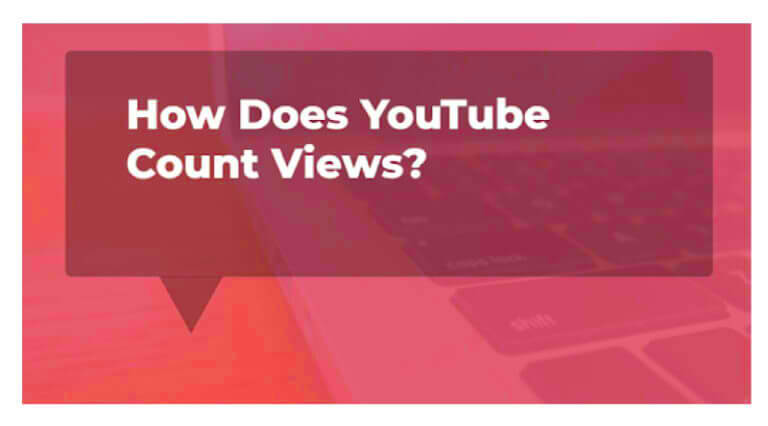 How does Youtube count views  AudienceGain