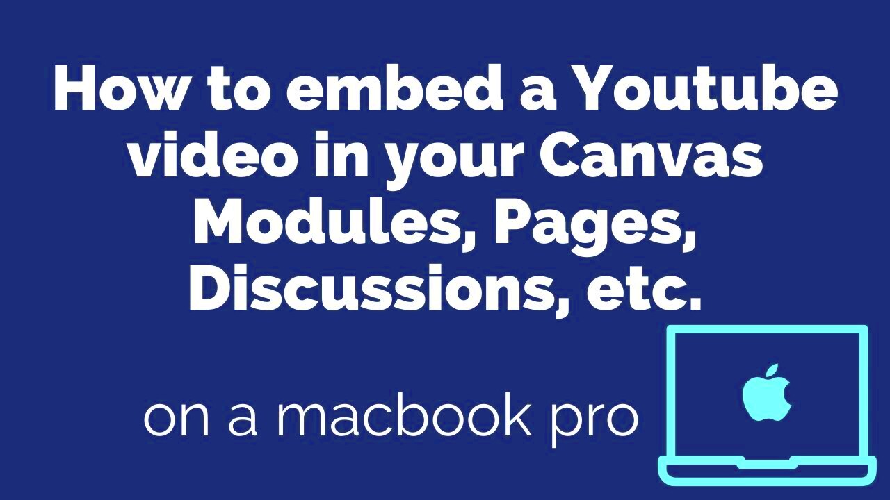 How to embed a Youtube video in your Canvas Modules Pages Discussions 