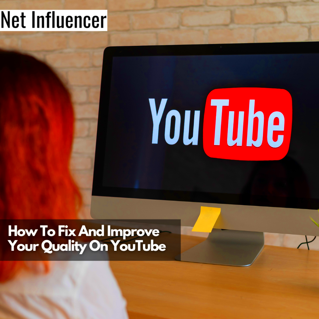 How To Improve Your Video Quality On YouTube