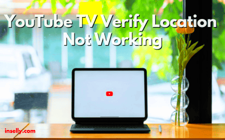 YouTube TV Verify Location Feature Is Not Working