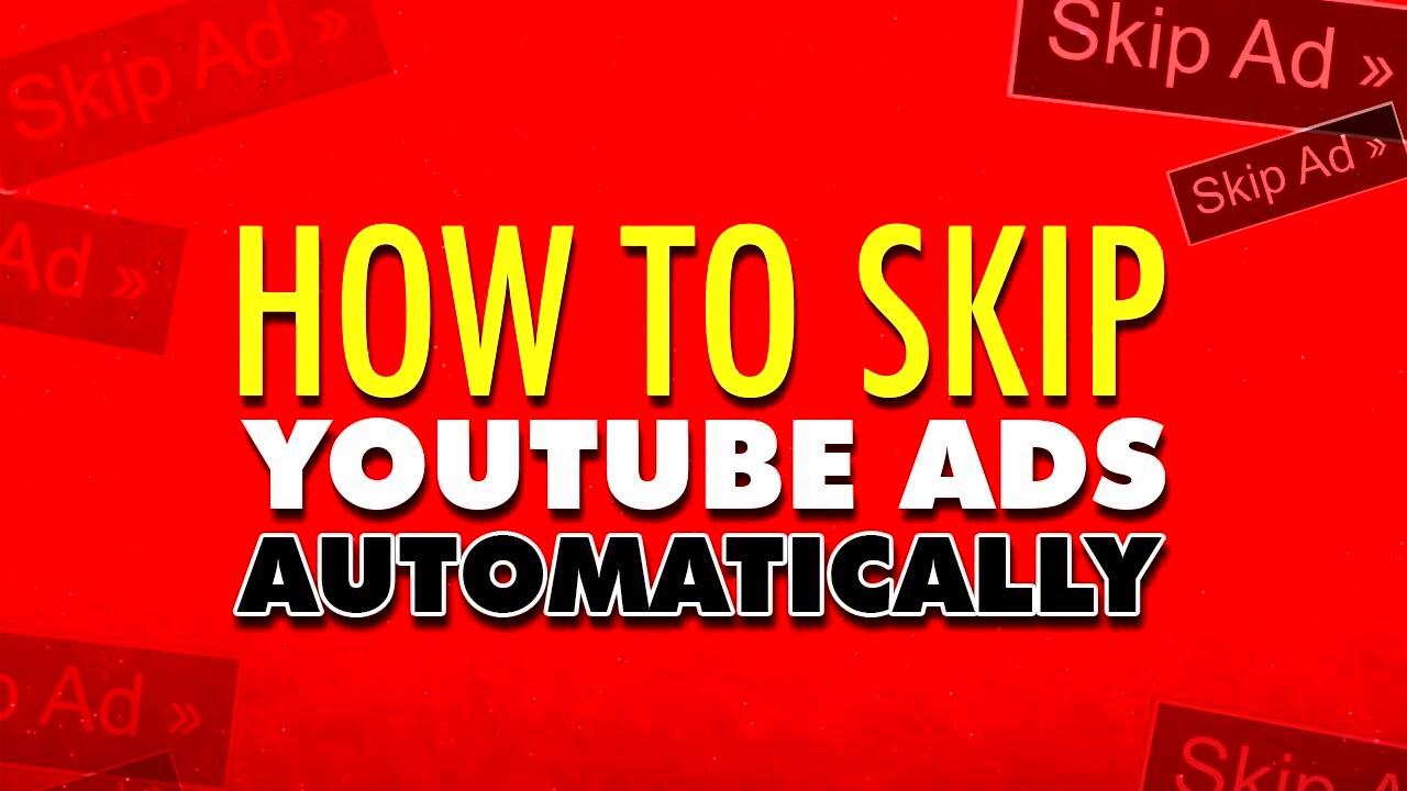 How to skip Youtube video ads automatically   YouTube