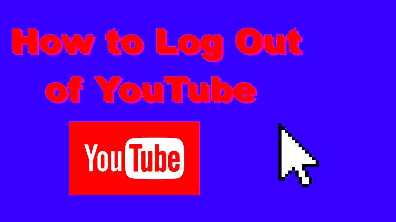 How to Log Out of YouTube  Simplest Tutorials  YouTube