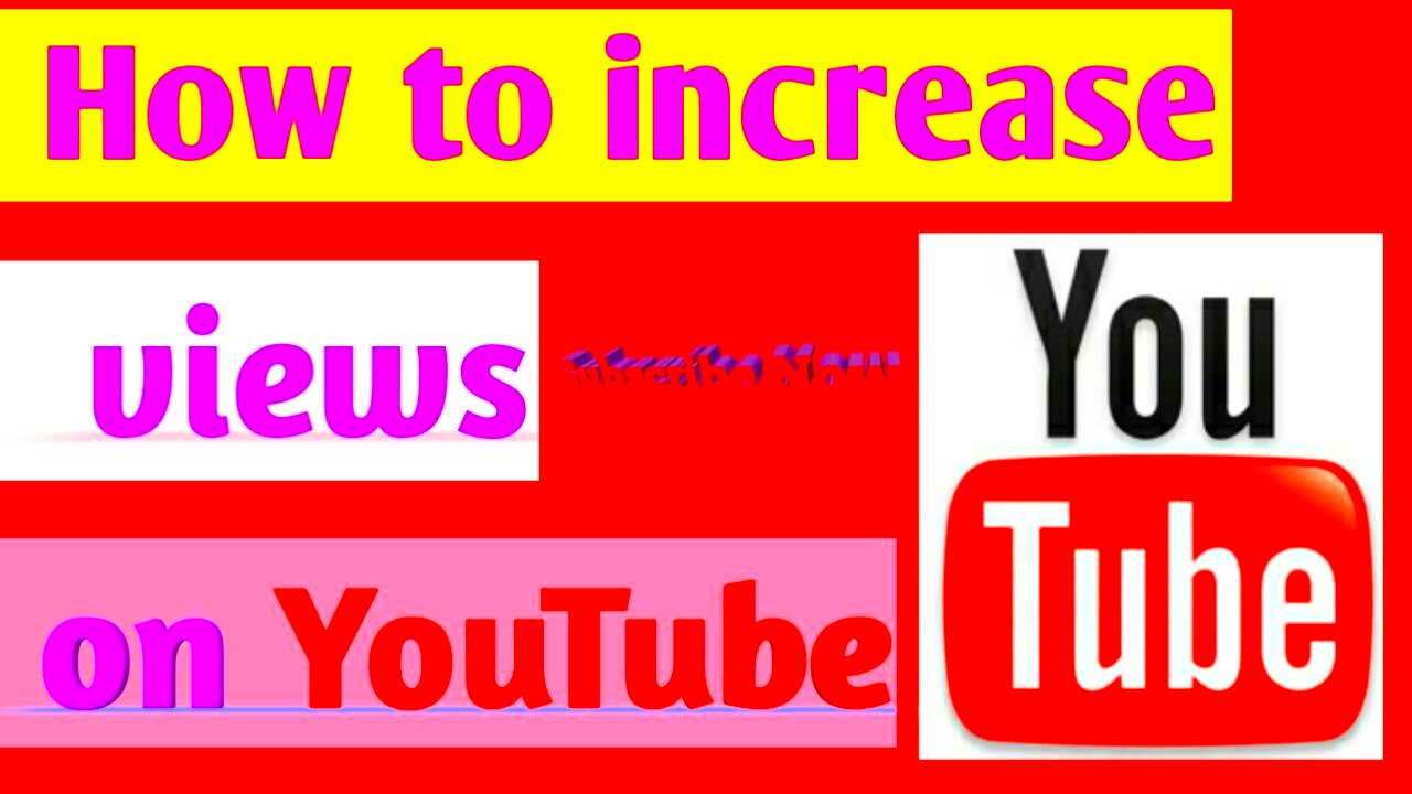 How to increase views on YouTube  YouTube