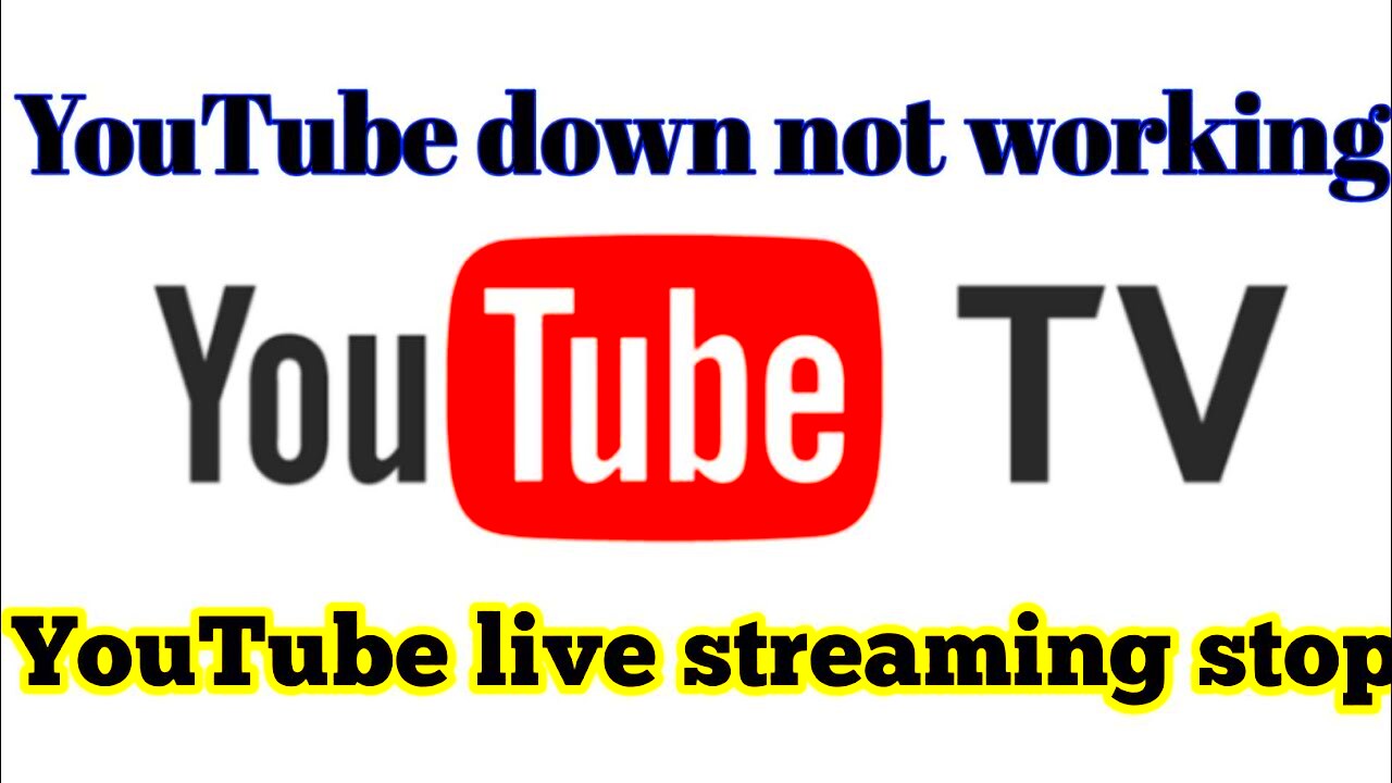 YouTube TV down not working  YouTube live streaming stop  YouTube