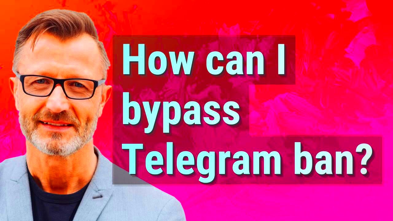 How can I bypass Telegram ban  YouTube