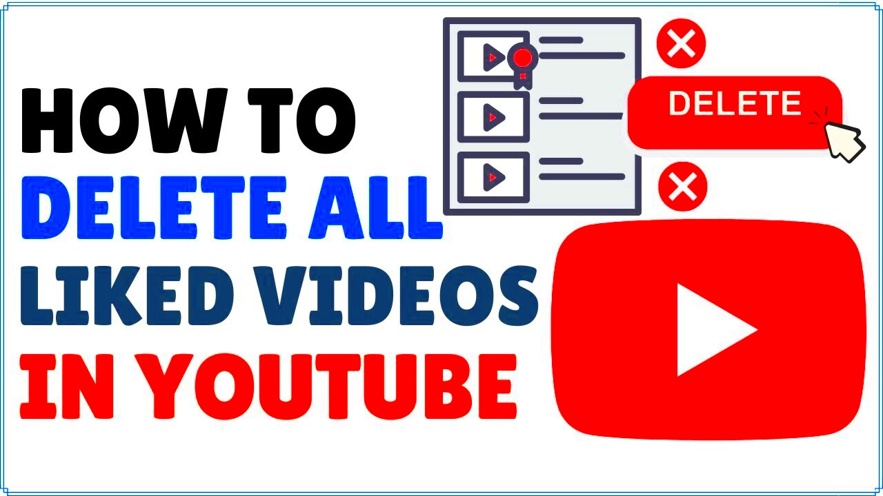 How to Delete All Liked Videos on YouTube  YouTube